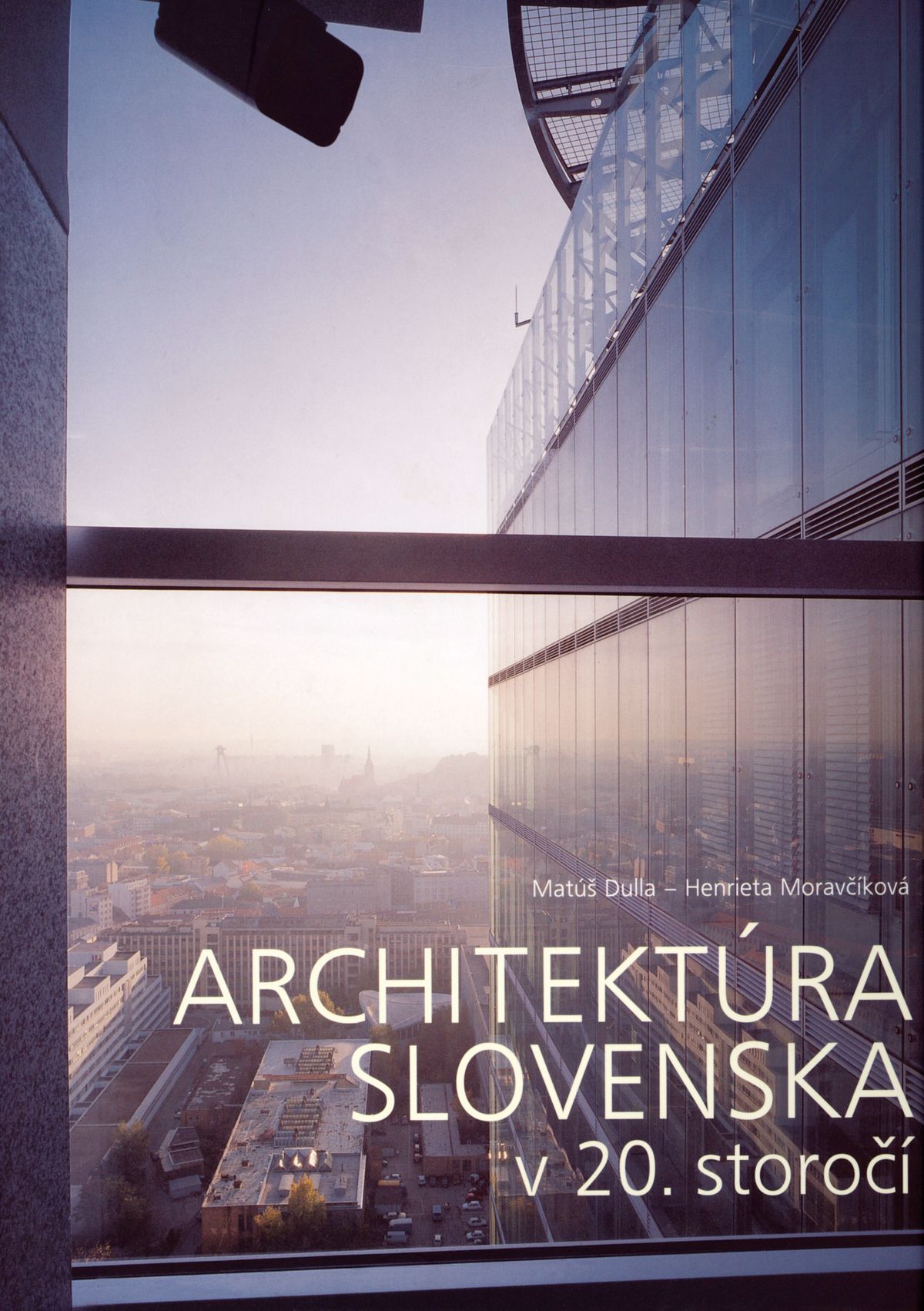 Matúš Dulla, Henrieta Moravčíková: Architektúra Slovenska v 20. storočí. Bratislava, Slovart, 2002 